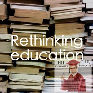 Переосмислення освіти, Rethinking Education